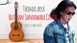 Download lagu THOMAS ARYA BUTIRAN SANDIWARA CINTA  [LIRIK VIDEO ]SLOW ROCK TERBARU mp3