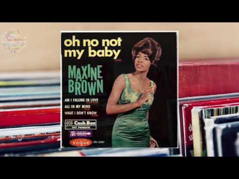 Maxine Brown (1964) Oh No Not My Baby (VO)