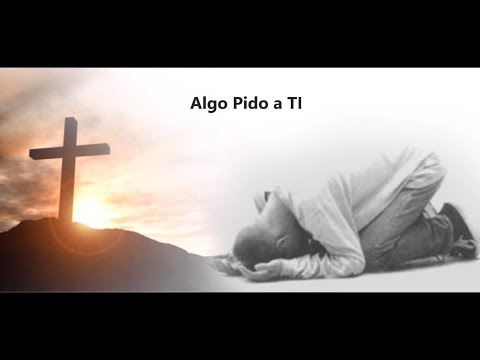 Algo Pido a TI | Heraldos del Rey