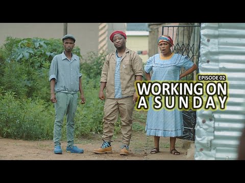 uDlamini YiStar -  Working On Sundays (Episode 02)
