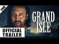 Grand Isle (2019) - Official Trailer | VMI Worldwide