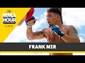 Frank Mir Could Earn ‘Seven Figures’ in Triad Combat Debut - The MMA Hour