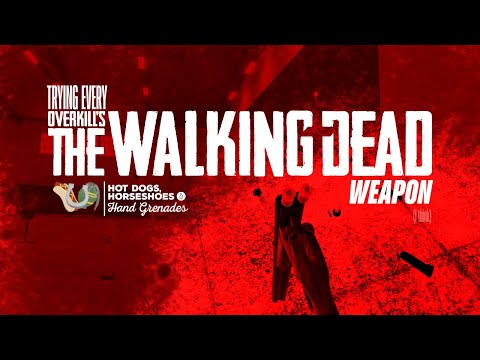 [H3VR] Trying Every Overkill's The Walking Dead Weapon