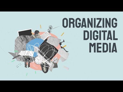 Organizing Digital Media