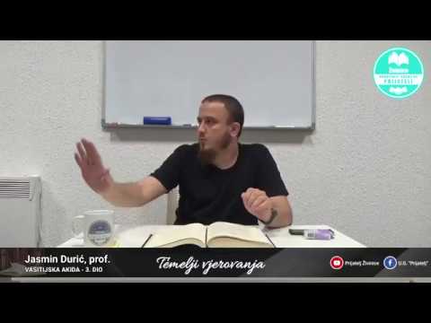 Temelji vjerovanja - Komentar Vasitijske akide - 3. dio - Jasmin Durić, prof.