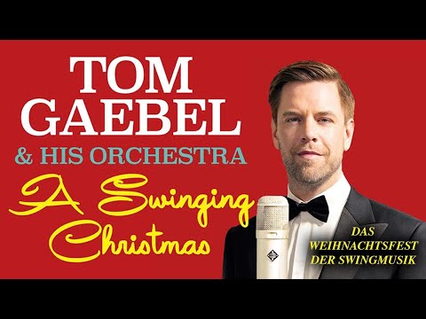 Tom Gaebel "& His Orchestra "A Swinging Christmas - Das Weihnachtsfest der Swingmusik"