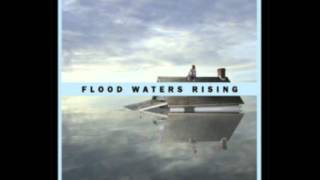 Flood Waters Rising - Tucker Carr
