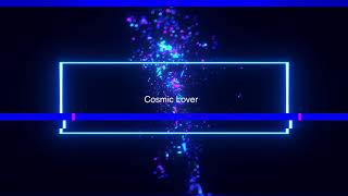 Cosmic Lover Music Video