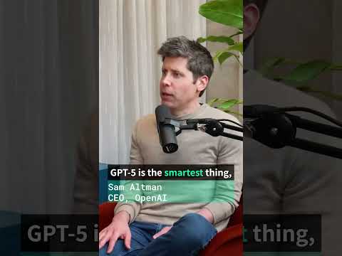 Sam Altman: GPT-5 Is Smarter Than Us