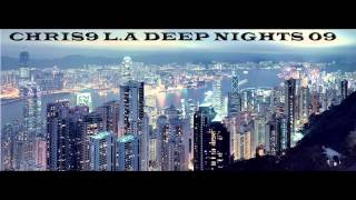 DEEP HOUSE 2013 - CHRIS RAMIREZ - L.A DEEP NIGHTS 09