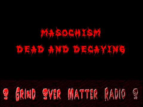 Masochism - Dead and Decaying