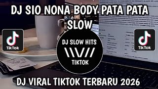 Download lagu DJ SIO NONA BODY PATA PATA CANTIK JELITA SLOWED VIRAL TIK - TOK TERVARU 2026 YANG KALIAN CARI mp3