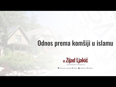 Odnos prema komšiji u islamu - dr. Zijad Ljakić