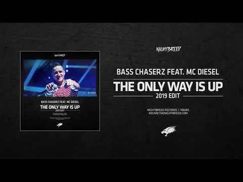 Bass Chaserz Ft MC Diesel - The Only Way Is Up 2019