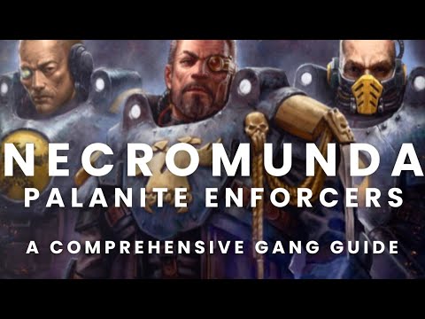 Necromunda - Palanite Enforcers - The Complete Gang Guide (Bastions of Law Updated)