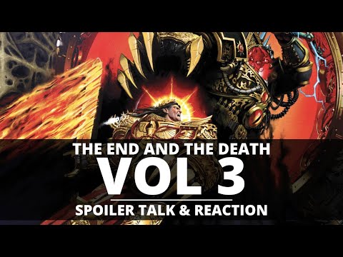 TALKING THE END AND THE DEATH VOL 3! SPOILER TALK REACTION & THOUGHTS
