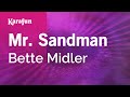 Mr. Sandman - Bette Midler | Karaoke Version | KaraFun