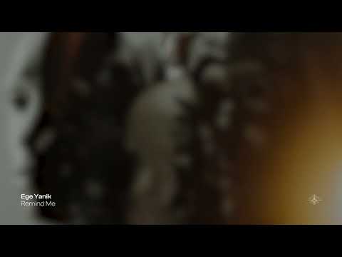 Ege Yanik - Remind Me