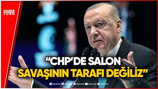 Erdoğan’dan CHP’ye Sert Mesaj: Siyaset Karışacak