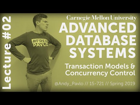 CMU Advanced Database Systems - Transaction Models