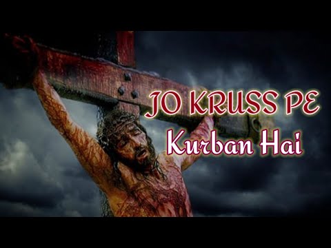 Jo Krus Pe Kurbaan Hai | Christian Song | Song Lyrics