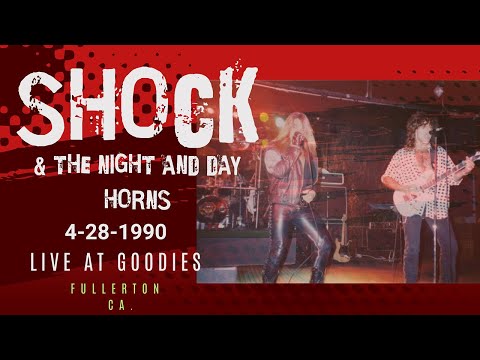 Shock & The Night & Day Horns Live and Unleashed at Goodies Fullerton Ca. 4-28-1990