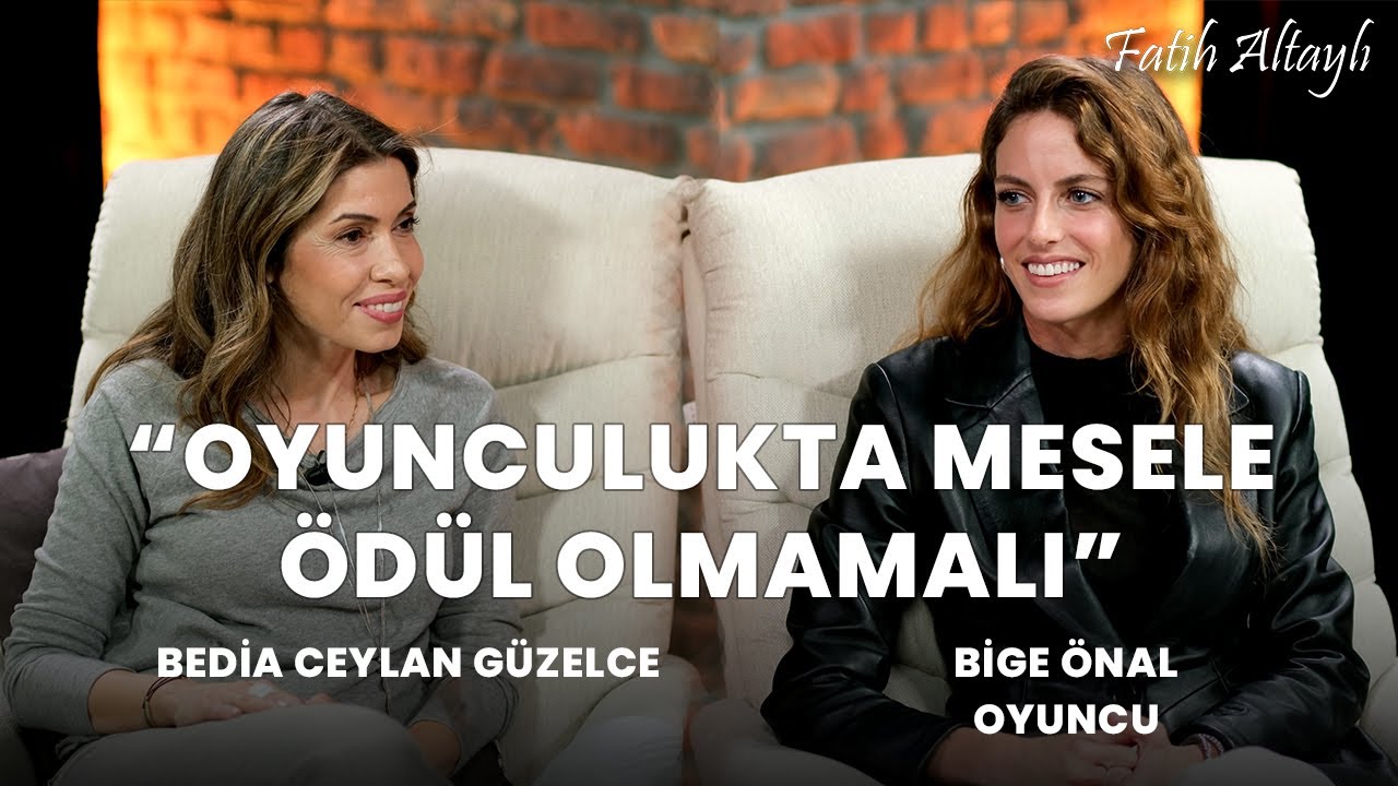 "Oyunculukta mesele ödül olmamalı" / Bedia Ceylan Güzelce & Bige Önal