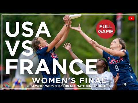 United States vs. France | Women's Final | 2024 WFDF World Junior Ultimate Championships
