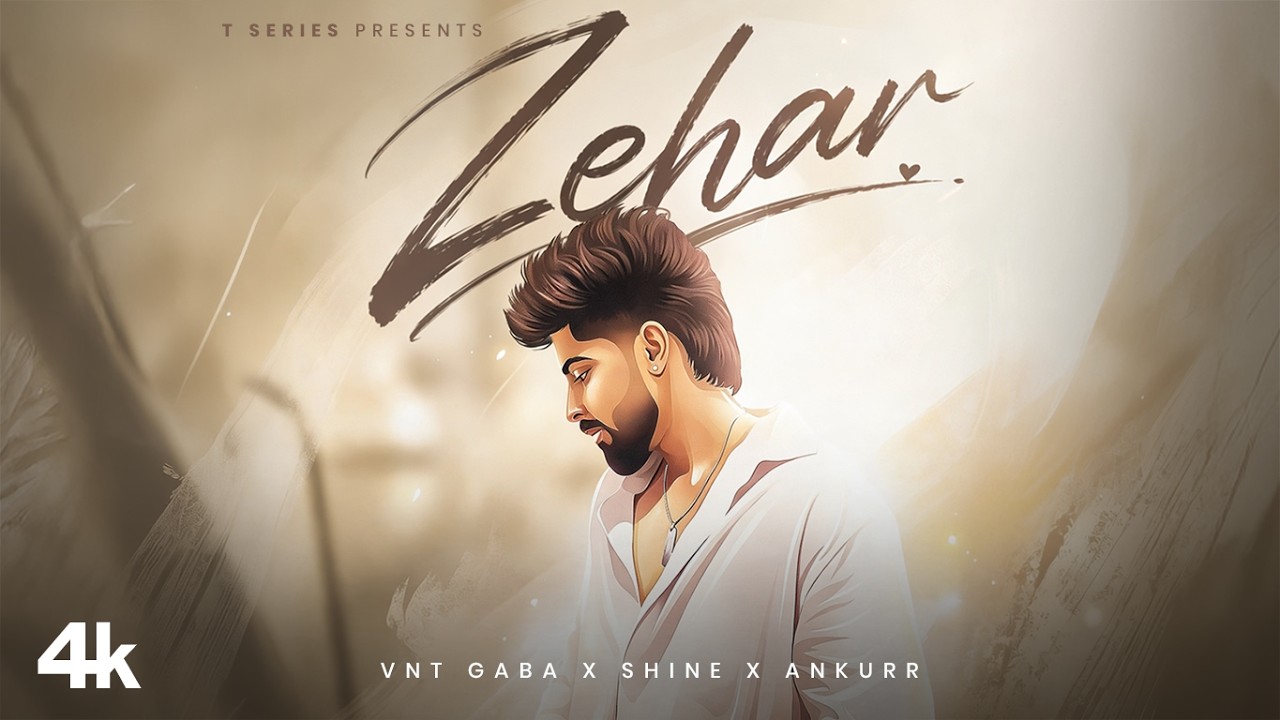 ZEHAR (Official Video): VNT GABA | ANKURR | SHINE | T-SERIES