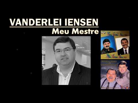 VANDERLEI IENSEN - MEU MESTRE