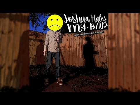Joshua Hales - My Bad