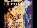 Kathy Troccoli Only Love Can Know