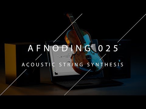 Alpha Forever - AFNoding 025 - Acoustic string synthesis