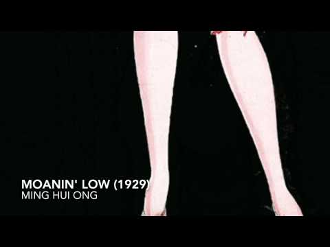 Ming Hui Ong - Moanin' Low (1929)