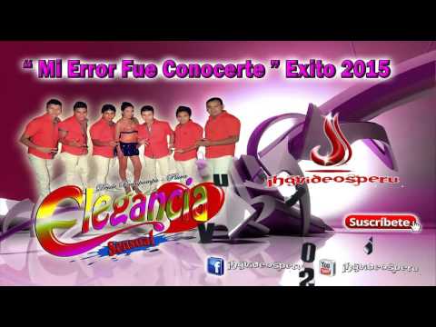 ELEGANCIA SENSUAL - MI ERROR FUE CONOCERTE (ESTRENO OCTUBRE 2015)  ♪ ◄ ♪