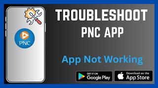 How To Fix PNC Banking App Not Working