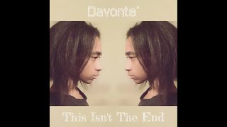 Davonte' - This Isn't The End