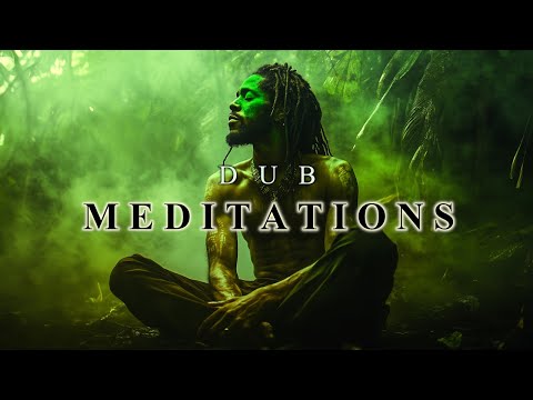 MEDITATIONS | Deep Jamaican Dub Meditation Music | Reggae Background Music |  Rastafarian Music