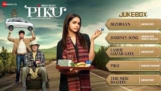 Piku Audio Jukebox | Deepika Padukone, Irrfan Khan &amp; Amitabh Bachchan