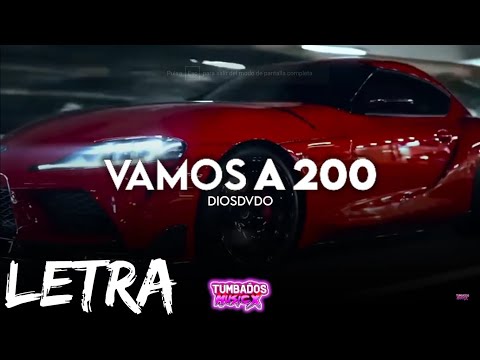 (LETRA) Vamos A 200 - DIOSDVDO | 2022