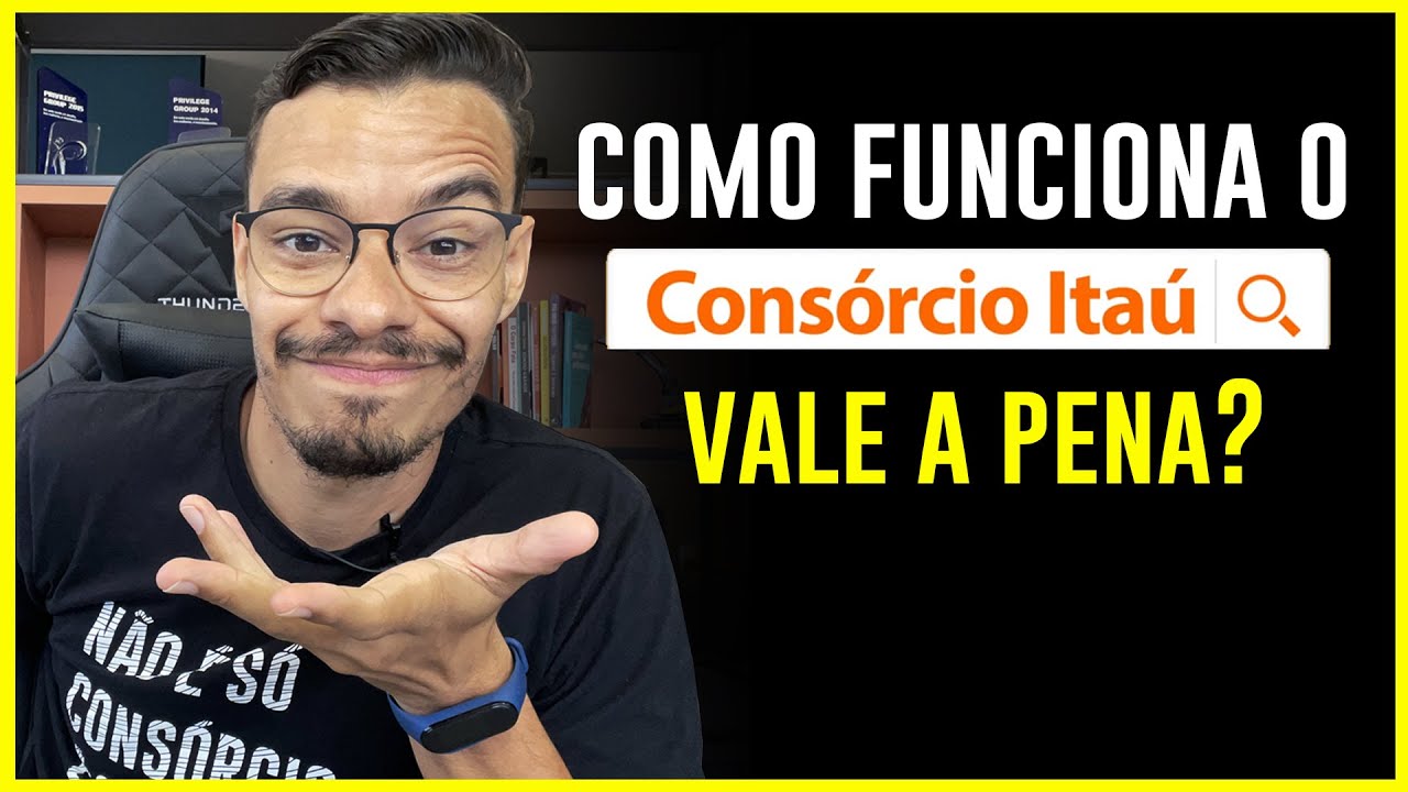 CONSÓRCIO ITAÚ: COMO FUNCIONA? VALE A PENA? (Vantagens e Desvantagens)
