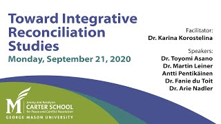Toward Integrative Reconciliation Studies (Carter School Peace Week 2020)