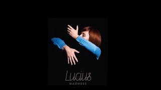 Lucius - Madness [Official Audio]