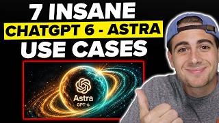 7 MIND BLOWING Use Cases For ChatGPT-6 Astra (How To Use ChatGPT-6 Astra Like a Pro)
