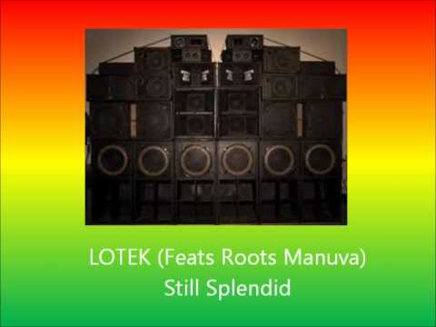 LOTEK (Feat Roots Manuva) - Still Splended