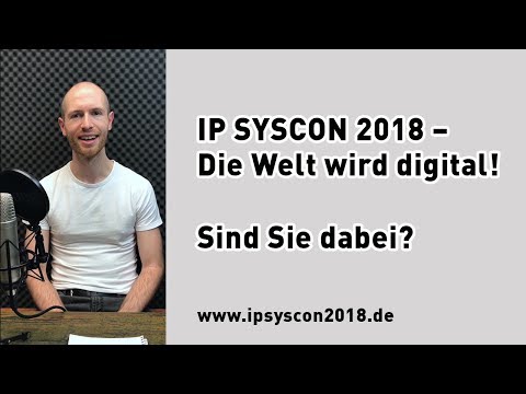 IP SYSCON 2018 – Die Welt wird digital! (Vol 1)
