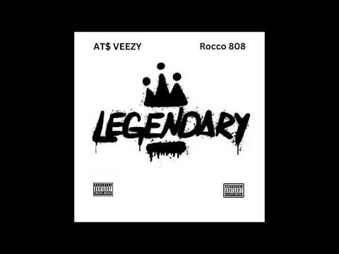 “ Legendary “ AT$ Veezy (Ft. Rocco 808)