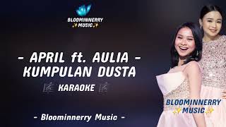Download lagu April ft. Aulia - Kumpulan Dusta Karaoke || Karaoke Kumpulan Dusta versi April Da7 ft Aulia Da4 mp3