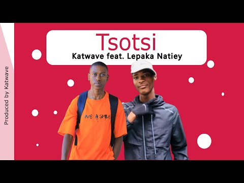 Katwave feat.  Lepaka Natiey - Tsotsi