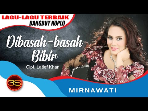 Mirnawati - Dibasah Basah Bibir [Official Music Video]